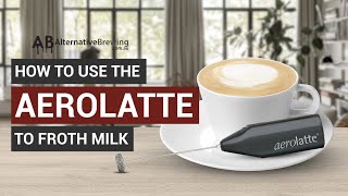 How To Use the AeroLatte To Froth Milk [upl. by Ennad]