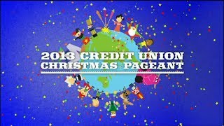 2013 Credit Union Christmas Pageant [upl. by Cristy]