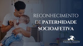 Reconhecimento de Paternidade Socioafetiva [upl. by Enyr]