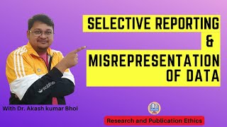 Selective Reporting amp Misrepresentation of Data  eSupport for Research  2022  Dr Akash Bhoi [upl. by Storz]