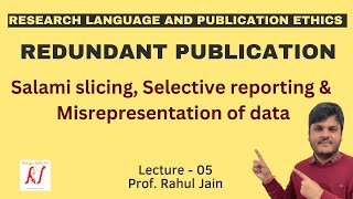 Redundant Publications  Salami Slicing  Selective Reporting  Misrepresentation of Data  L  05 [upl. by Yobybab]