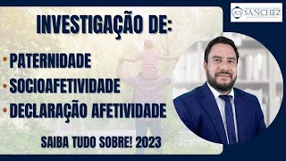 Investigação de paternidade socioafetividade declaração afetividade Saiba tudo sobre 2023 [upl. by Anirrak]