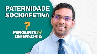 Paternidade socioafetiva O que é Como fazer o reconhecimento [upl. by Ecnarepmet]